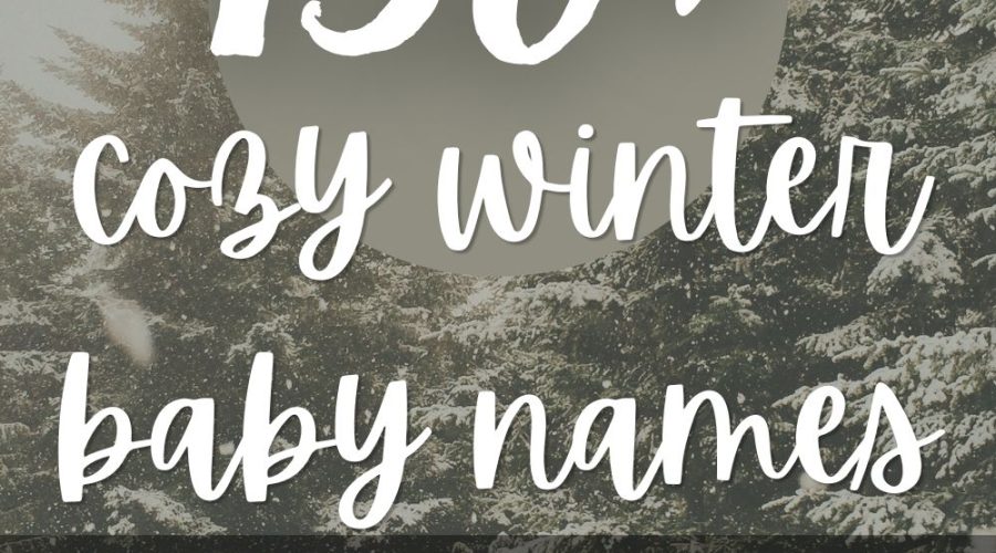 150+ Winter Baby Names Inspired by Snow, Nature & Cozy Vibes