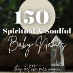 150+ Spiritual Baby Names (Magical, Boho & Soulful)