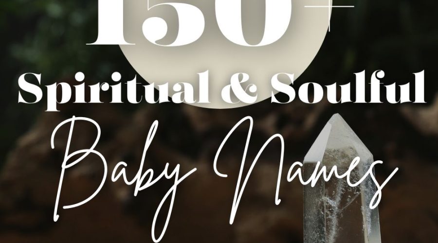 150+ Spiritual Baby Names (Magical, Boho & Soulful)