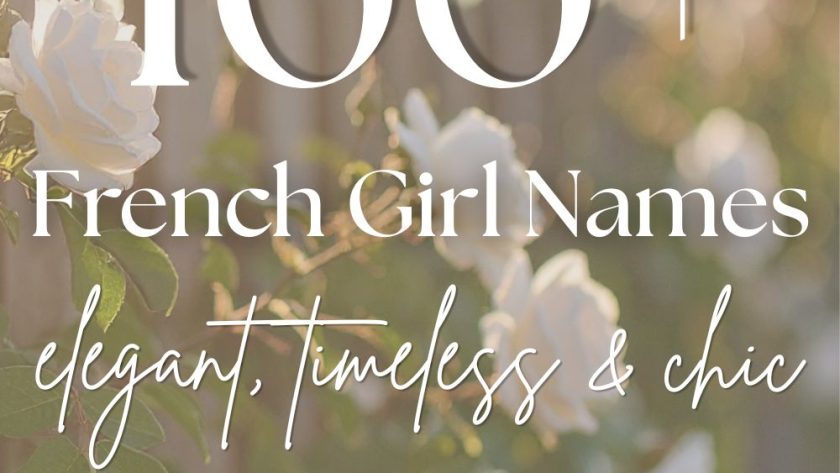 100+ French Girl Names (Elegant, Chic & Unique Ideas)