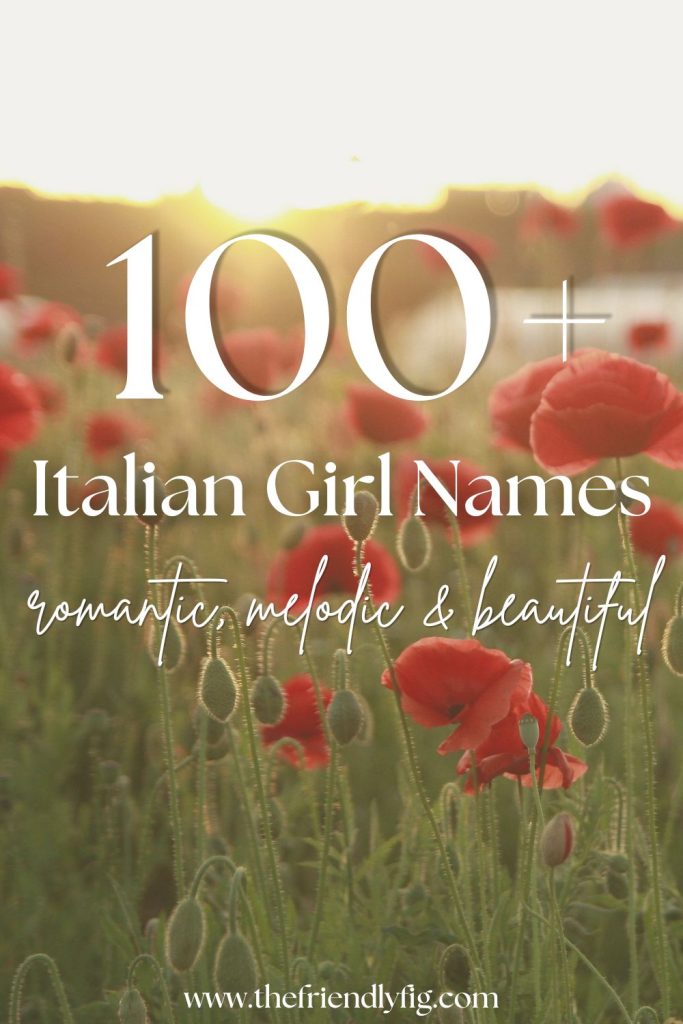 100+ Italian Girl Names (Romantic, Melodic & Beautiful Ideas)