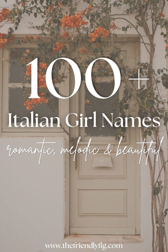 100+ Italian Girl Names (Romantic, Melodic & Beautiful Ideas)