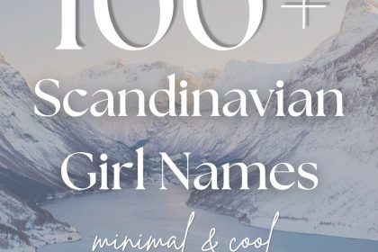 100+ Scandinavian Girl Names (Minimal, Cool & Effortless)