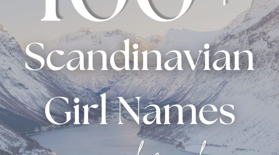 100+ Scandinavian Girl Names (Minimal, Cool & Effortless)