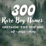 300 Rare Boy Names Outside the Top 100 (Unique & Strong)