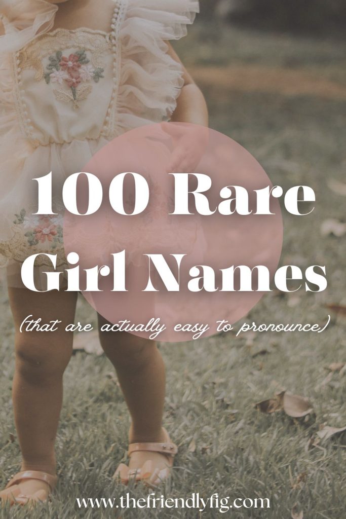 100 Rare Girl Names That Are Actually Easy to Pronounce