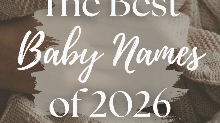 The Best Baby Names of 2026 (175+ Beautiful Ideas)