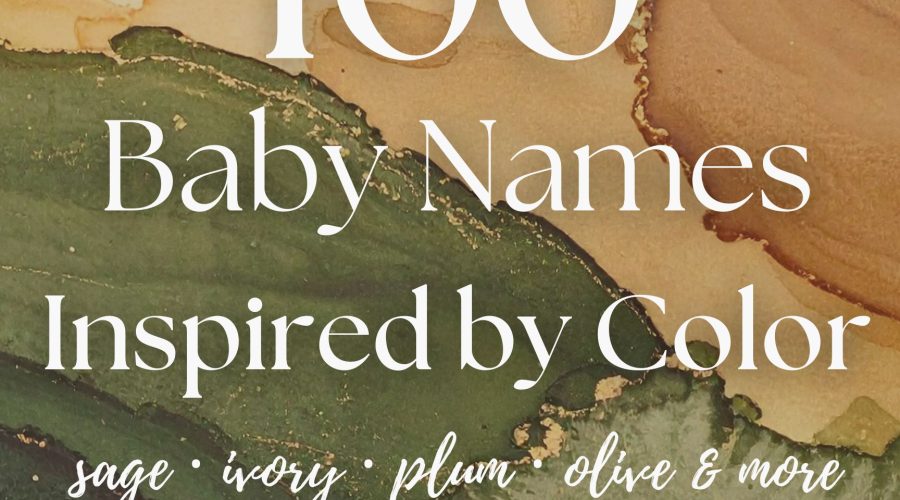 100 Baby Names Inspired by Beautiful Colors (Soft, Earthy & Dreamy)