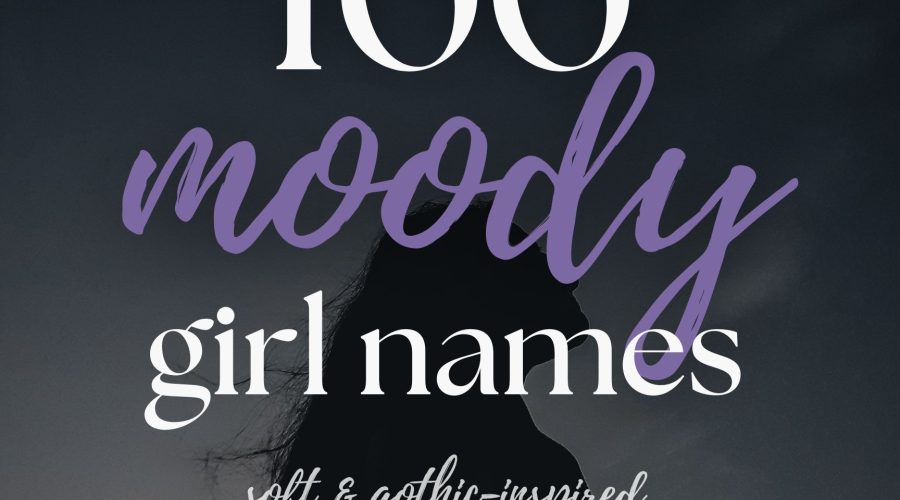 100 Moody Girl Names with a Soft Gothic Vibe