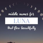 Middle Names for Luna (That Flow Beautifully)