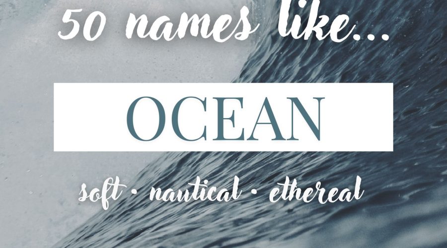 Names Like Ocean (Soft, Nautical & Ethereal)