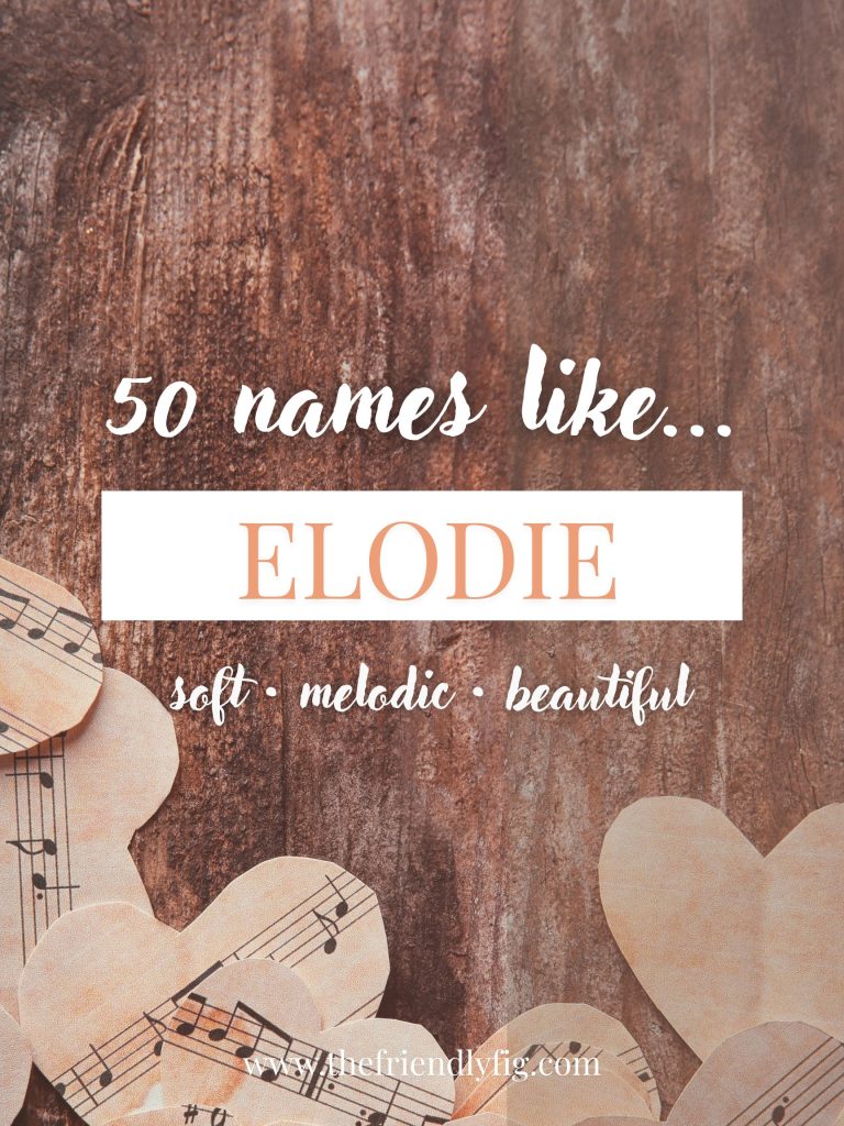 Names Like Elodie (Soft, Melodic & Beautiful)