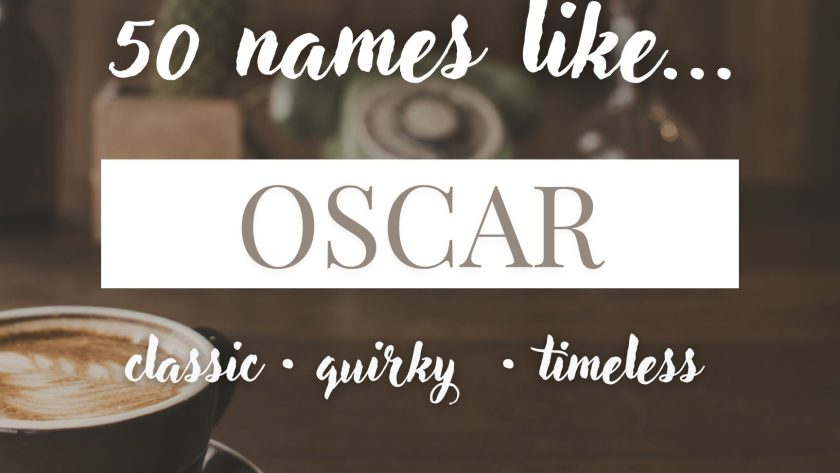 Names Like Oscar (Classic, Quirky & Timeless)
