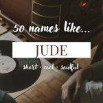 Names Like Jude (Short, Cool & Soulful)