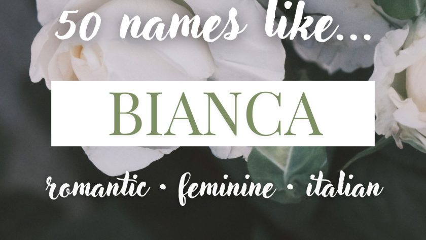 Names Like Bianca (Romantic, Feminine & Italian)