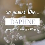 Names Like Daphne (Romantic, Vintage & Literary)