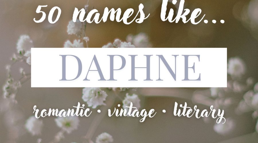 Names Like Daphne (Romantic, Vintage & Literary)