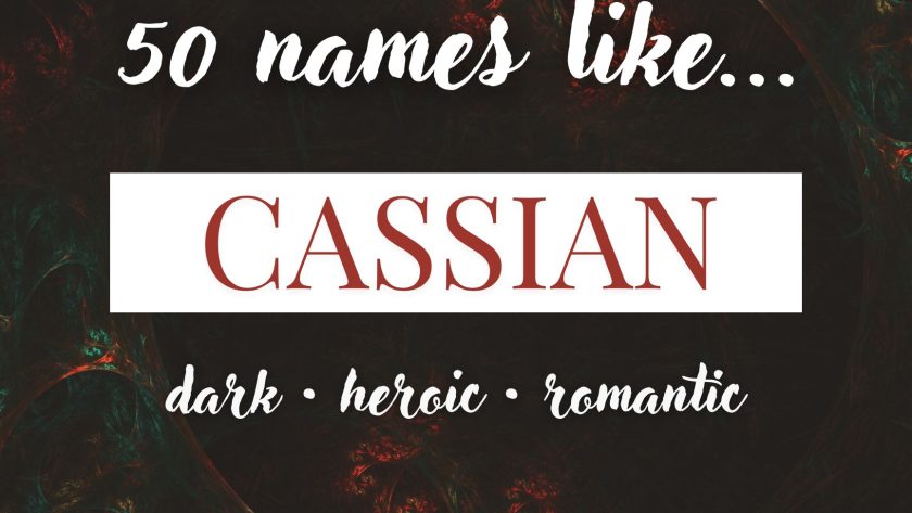 Names Like Cassian (Dark, Heroic & Romantic)