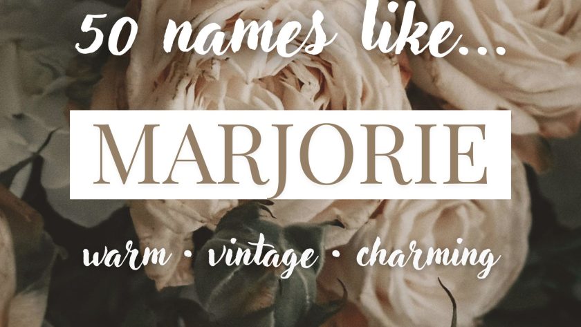 Names Like Marjorie (Warm, Vintage & Charming)