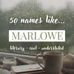 Names Like Marlowe (Literary, Cool & Understated)