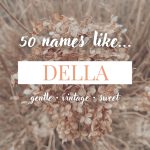 Names Like Della (Gentle, Vintage & Sweet)