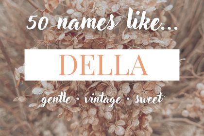 Names Like Della (Gentle, Vintage & Sweet)