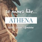 Names Like Athena (Bold, Fierce & Feminine)