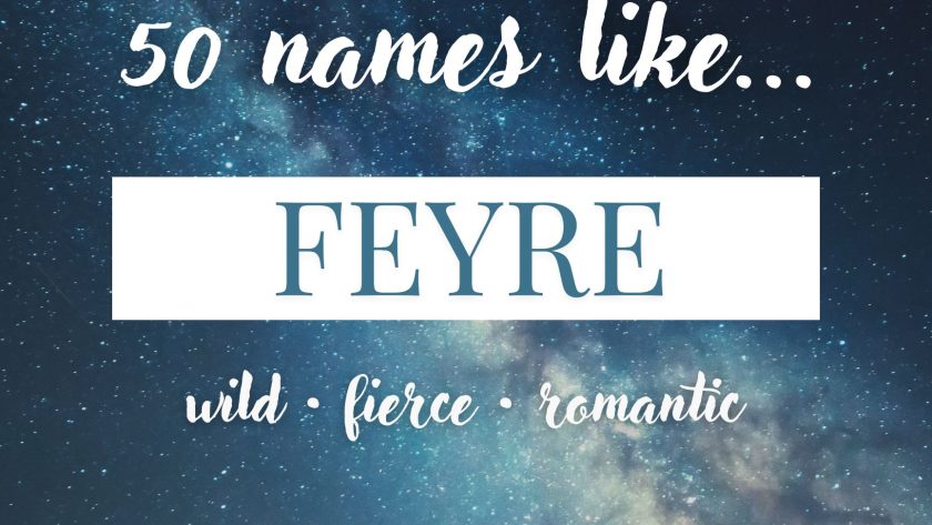 Names Like Feyre (Wild, Fierce & Romantic)