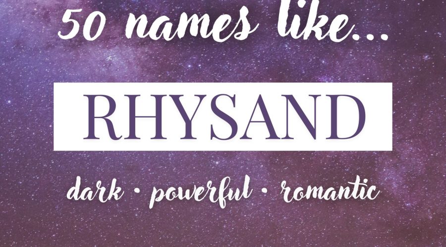 Names Like Rhysand (Dark, Powerful & Romantic)