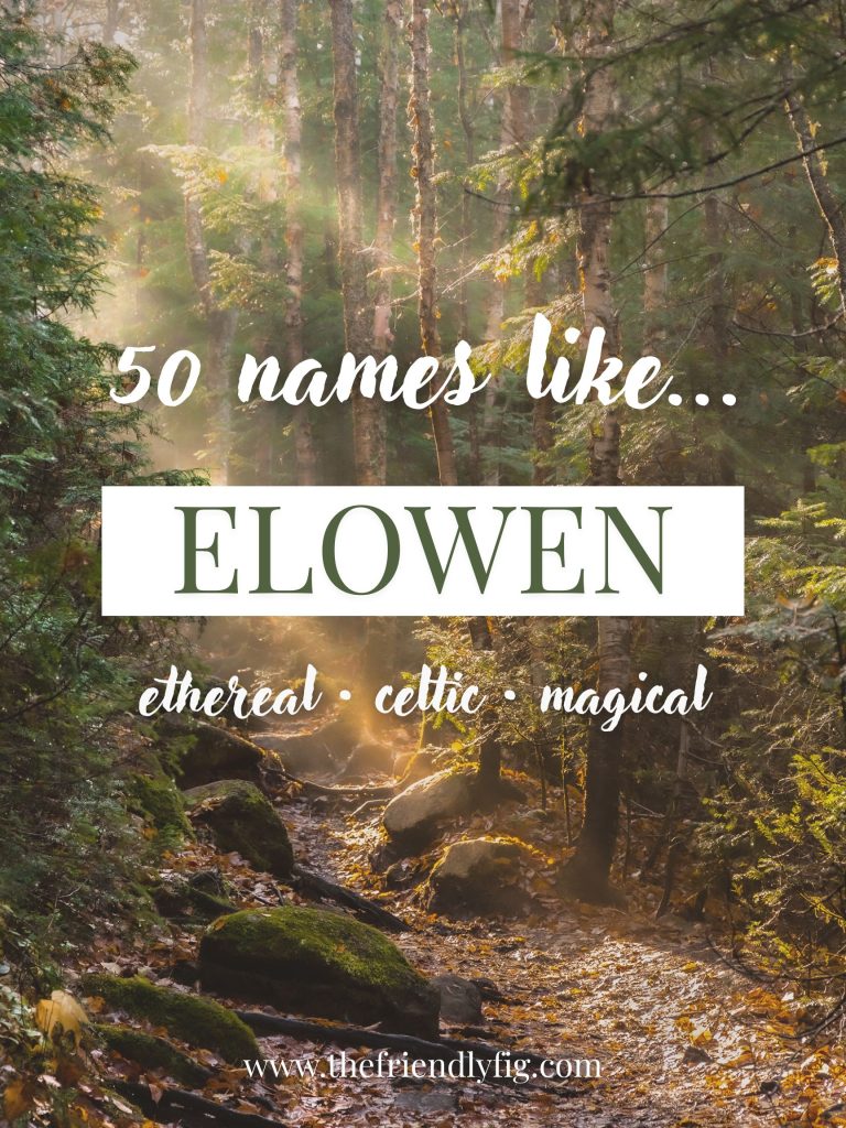 Names Like Elowen (Ethereal, Celtic & Magical)