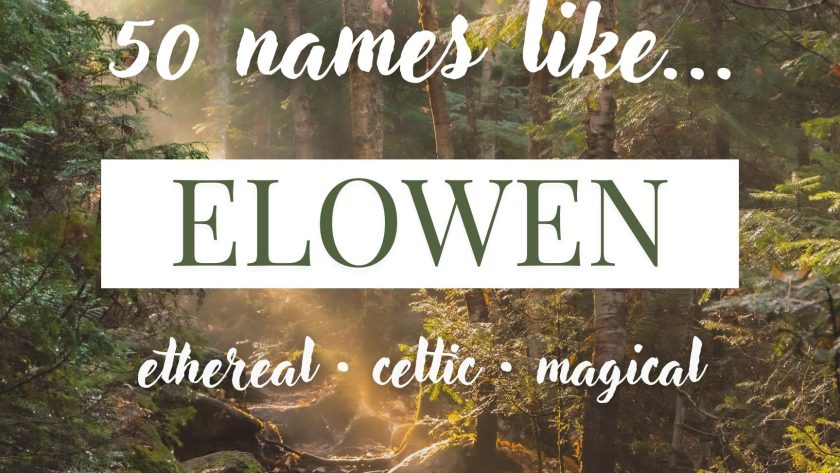 Names Like Elowen (Ethereal, Celtic & Magical)