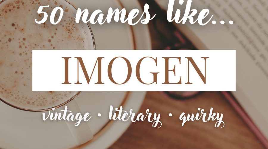Names Like Imogen (Vintage, Literary & Quirky)
