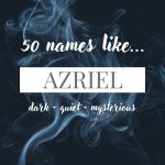 Names Like Azriel (Dark, Quiet & Mysterious)