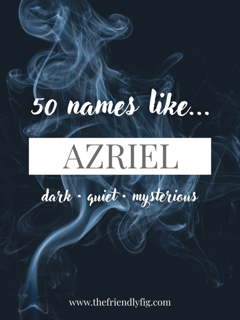 Names Like Azriel (Dark, Quiet & Mysterious)