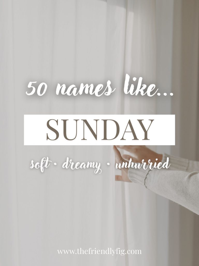 Names Like Sunday (Soft, Dreamy & Unhurried)