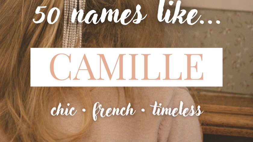 Names Like Camille (Chic, French & Timeless)