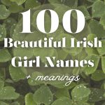 100 Irish Girl Names That Are Beautiful (With Pronunciations)