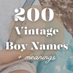 200+ Vintage Boy Names (Classic & Handsome)