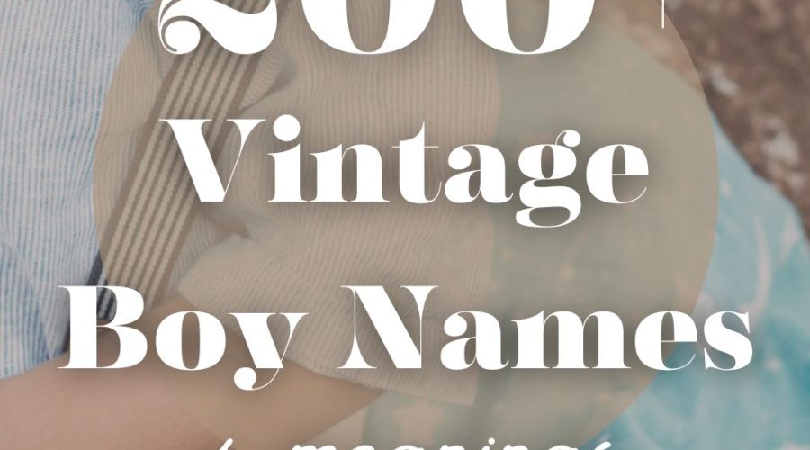200+ Vintage Boy Names (Classic & Handsome)