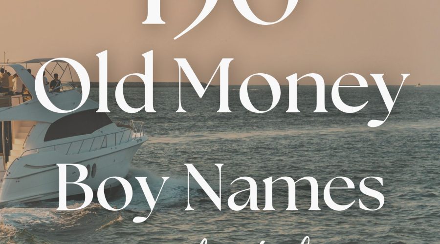 150+ Boy Names That Feel Expensive & Elegant (Old Money)