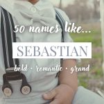 Names Like Sebastian (Bold, Romantic & Grand)