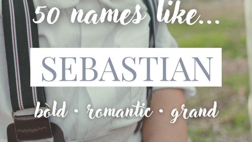 Names Like Sebastian (Bold, Romantic & Grand)