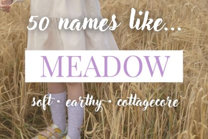 Names Like Meadow (Soft, Earthy & Cottagecore)