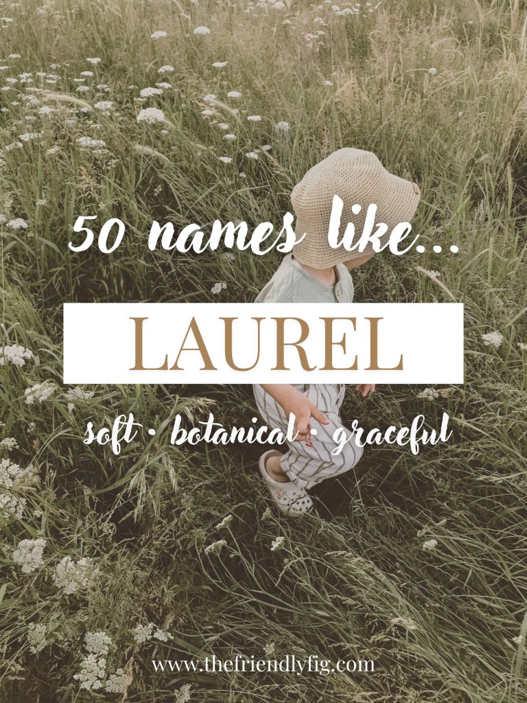Names Like Laurel (Soft, Botanical & Graceful)