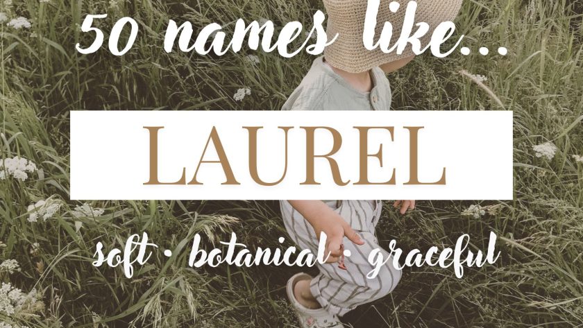 Names Like Laurel (Soft, Botanical & Graceful)
