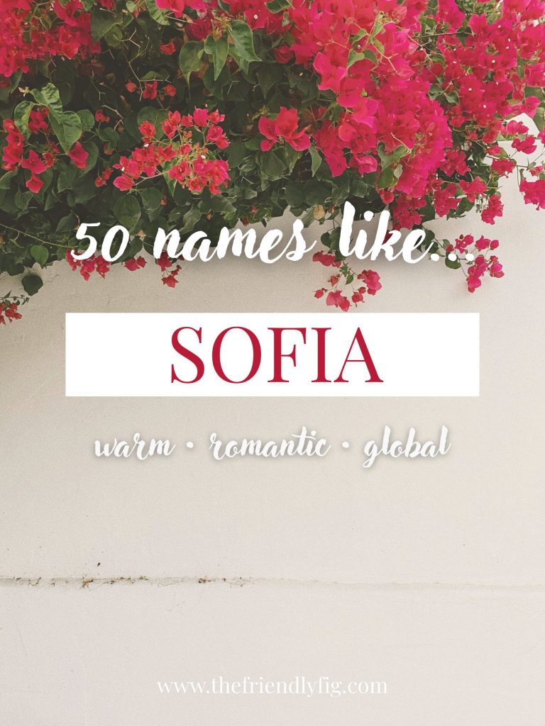 Names Like Sofia (Warm, Romantic & Global)