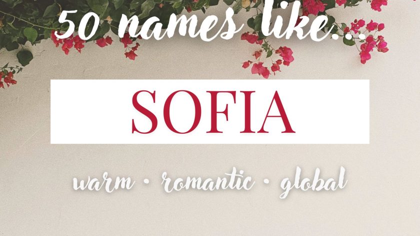 Names Like Sofia (Warm, Romantic & Global)