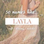 Names Like Layla (Soft, Dreamy & Melodic)