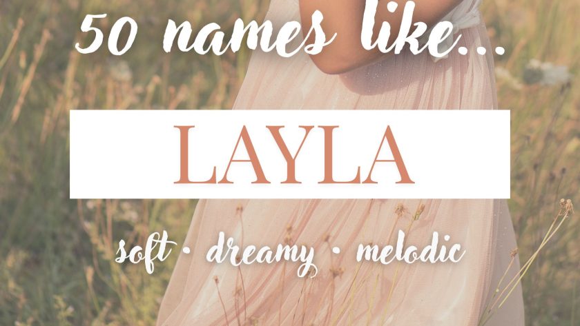Names Like Layla (Soft, Dreamy & Melodic)