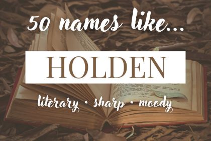 Names Like Holden (Literary, Sharp & Moody)
